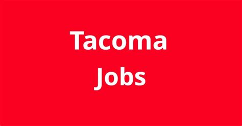 Weekends as needed. . Jobs in tacoma washington